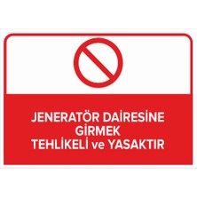 Mıgnatıs - Jenaratör Dairesine Girmek Tehlikeli ve Yasaktır Levhası - Sac Malzeme 25 x 35 cm