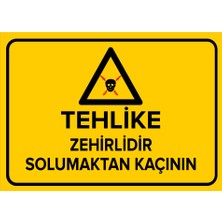 Mıgnatıs - Tehlike Zehirlidir Solumaktan Kaçının Levhası - Sac Malzeme 25 x 35 cm