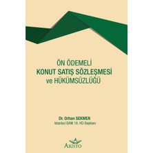 Ön Ödemeli Konut Satış Sözleşmesi ve Hükümsüzlüğü - Orhan Sekmen