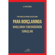 Para Borçlarında Borçlunun Temerrüdünün Sonuçları - Öykü Doğan