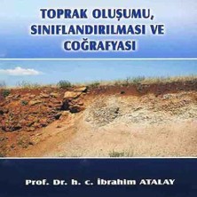 Toprak Oluşumu, Sınıflandırılması ve Coğrafyası - İbrahim Atalay