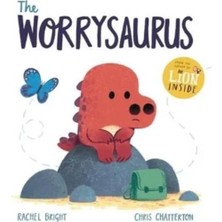 The Worrysaurus - Rachel Bright