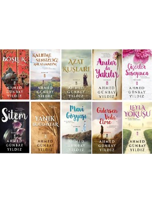 Boşluk- Mavi Gözyaşı- Gidersen Veda Etme- Leyla Yokuşu- Çiçekler Susayınca- Kalbime Sensizliği Anlatamadım - Ahmed Günbay Yıldız - 10 Kitap Set