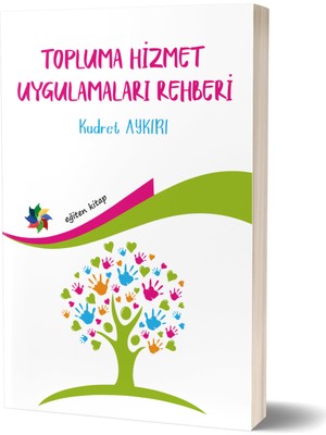 Topluma Hizmet Uygulamaları Rehberi - Kudret Aykırı