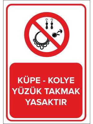 Mıgnatıs - Küpe - Kolye Yüzük Takmak Yasaktır Levhası - Sac Malzeme 25 x 35 cm