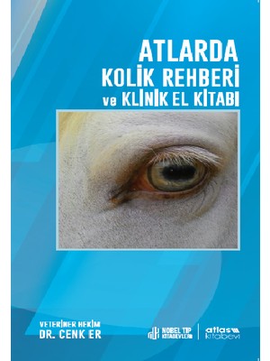 Atlarda Kolik Rehberi ve Klinik El Kitabı - Cenk Er