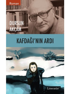 Kafdağı’nın Ardı - Dursun Akçam