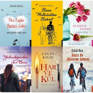Her Kalbe Bahar Gelir - Bana Mutluluktan Bahset- Senden Sonra - Yalnızlığımdan Sev Beni - Har ve Kül - Başka Bir Gökyüzüne İnanmak - 6 Kitap - Ezgin Kılıç