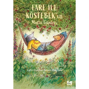 Fare İle Köstebek’in Mutlu Günleri - Joyce Dunbar