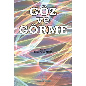 Göz ve Görme - Ömer Faruk Recep