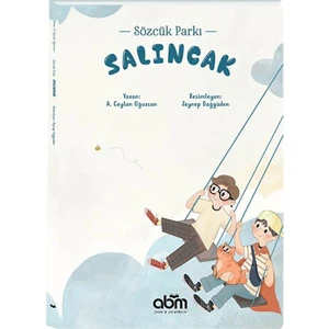 Sözcük Parkı: Salıncak Hikaye Kitabı - 7 Yaş Üzeri Çocuklar Için Eğitici Ve Öğretici Kitap