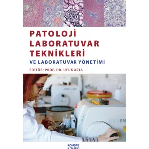 Patoloji Laboratuvar Teknikleri ve Laboratuvar Yönetimi - Ufuk Usta