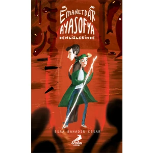 Emanetdar Ayasofya Dehlizlerinde - Esra Bahadır Cesar