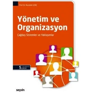 Yönetim ve Organizasyon ( Çağdaş Sistemler ve Yaklaşımlar ) - Nurullah Genç