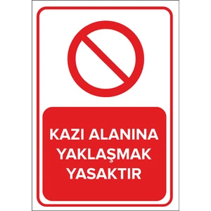 - Kazı Alanına Yaklaşmak Yasaktır Levhası - Sac Malzeme 25 x 35 cm