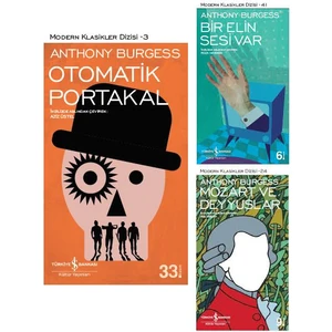Modern Klasikler Dizisi : Otomatik Portakal - Bir Elin Sesi Var - Mozart ve Deyyuslar - Anthony Burgess - 3 Kitap Set