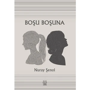 Boşu Boşuna - Nuray Şenol