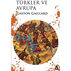 Türkler Ve Avrupa - Gaston Gaillard