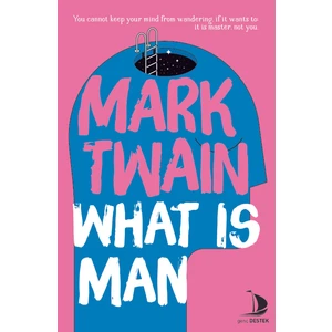 What İs Man - Mark Twain