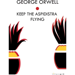 Keep The Aspidistra Flying / George Orwell