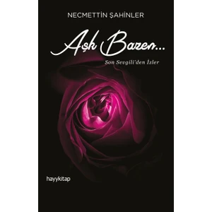 Aşk Bazen… - Necmettin Şahinler