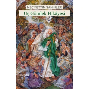 Üç Gömlek Hikâyesi - Necmettin Şahinler