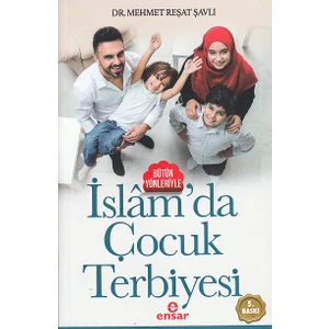 Islamda Çocuk Terbiyesi - Mehmet Reşat Şavlı