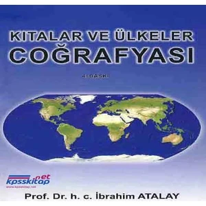 Kıtalar ve Ülkeler Coğrafyası - Ibrahim Atalay