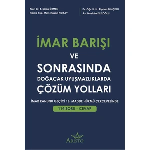 Imar Barışı ve Sonrasında Doğacak Uyuşmazlıklarda Çözüm Yolları -  Etem Saba Özmen - Alphan Dinçkol
