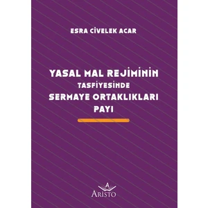 Yasal Mal Rejiminin Tasfiyesinde Sermaye Ortaklıkları Payı -  Esra Civelek Acar