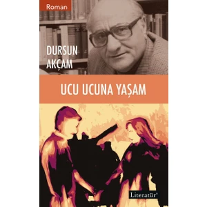 Ucu Ucuna Yaşam - Dursun Akçam