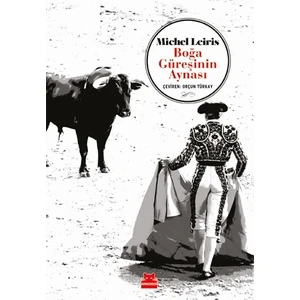 Boğa Güreşinin Aynası - Michel Leiris