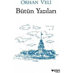Orhan Veli: Bütün Yazıları - Orhan Veli Kanık
