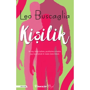 Kişilik: Tümüyle İnsan Olabilme Sanatı - Leo Buscaglia