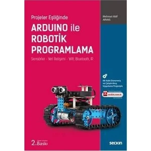 Projeler Eşliğinde Arduino ile Robotik Programlama - Mehmet Akif Arvas