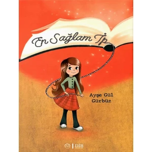 En Sağlam Ip - Ayşe Gül Gürbüz