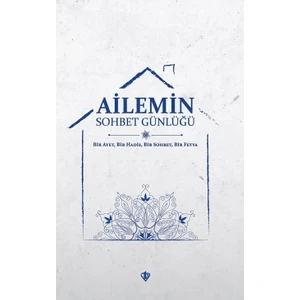 Ailemin Sohbet Günlüğü Bir Ayet Bir Hadis Bir Sohbet Bir Fetva - Fatih Yıldız