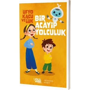 Ufka Yolculuk Ufyo, Kacu ve Luk Bir Acayip Yolculuk