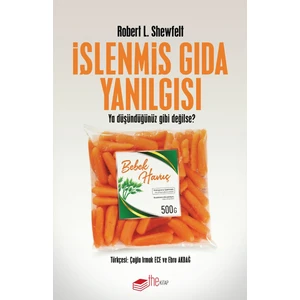 İşlenmiş Gıda Yanılgısı - Robert L. Shewfelt