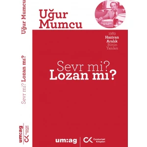 Sevr Mi? Lozan Mı? - Uğur Mumcu