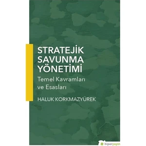Stratejik Savunma Yönetimi - Haluk Korkmazyürek