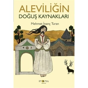 Aleviliğin Doğuş Kaynakları - Mehmet İnanç Turan