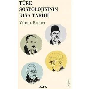 Türk Sosyolojisinin Kısa Tarihi - Yücel Bulut