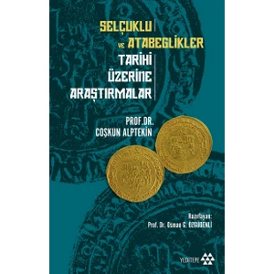 Selçuklu Ve Atabeglikler Tarihi Üzerine Araştırmalar - Mustafa Karagüllüoğlu