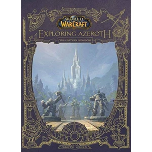 World of Warcraft: Exploring Azeroth - The Eastern Kingdoms - Christie Golden
