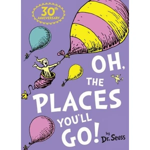 Oh, The Places You'll Go - Seuss