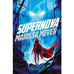 Supernova (Renegades 3) - Marissa Meyer