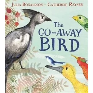 The Go-Away Bird - Julia Donaldson