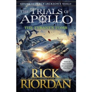 The Tyrant's Tomb - The Trials of Apollo Series - Rick Riordan