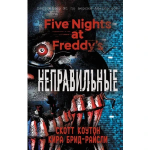Five nights at Freddie's. Wrong